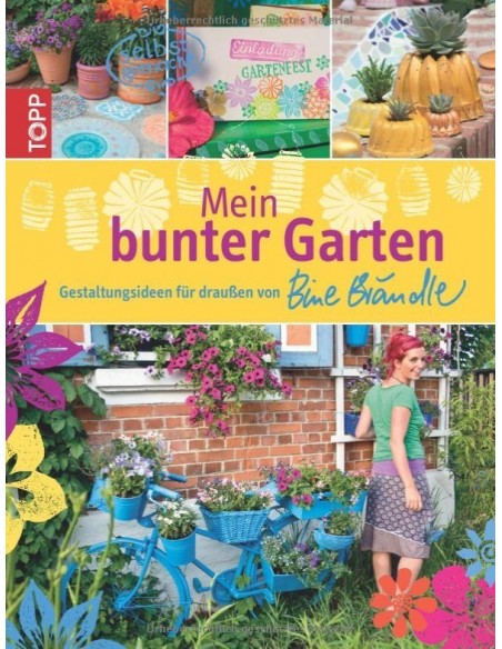 Mein bunter Garten: Gestaltungsideen für draußen Ideen- und Bastelbuch für den Garten Mein bunter Garten: Gestaltungsideen für draußen Ideen- und Bastelbuch für den Garten