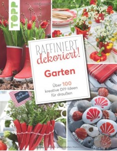Raffiniert dekoriert  für Garten, Terrasse und Balkon 2