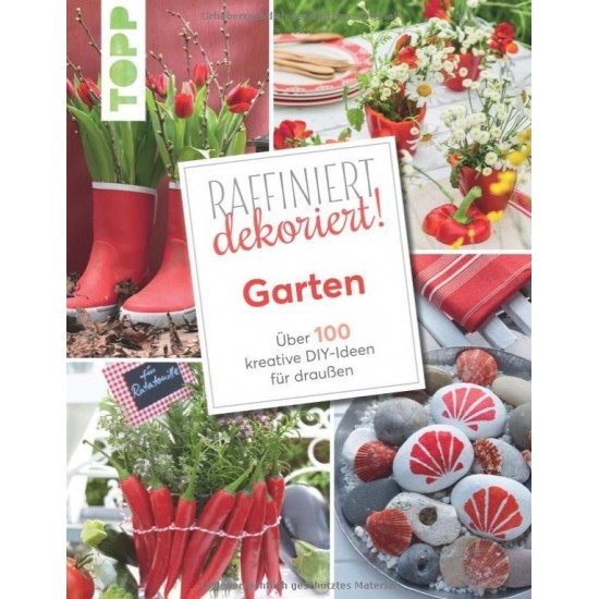 Raffiniert dekoriert  für Garten, Terrasse und Balkon