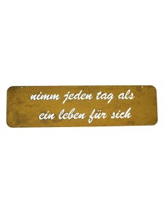 Schild, nimm jeden Tag edelrost