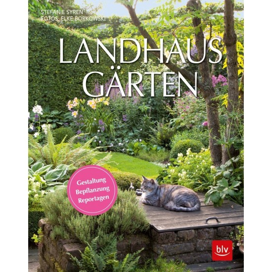  Landhaus-Gärten - Gestaltung Bepflanzung Reportagen Gartendeko Landhausdeko