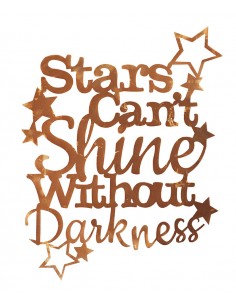 Edelrost Wandbild - Stars can't shine without darkness
