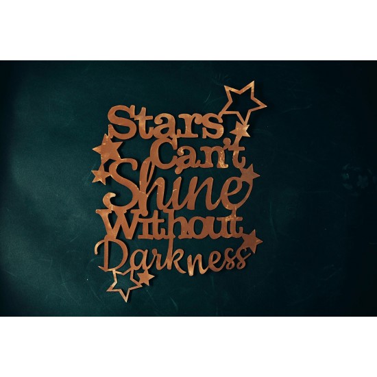 Edelrost Wandbild - Stars can't shine without darkness