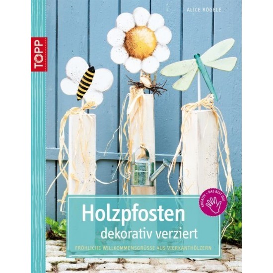 Bastelideen Buch - Holzpfosten dekorativ verziert