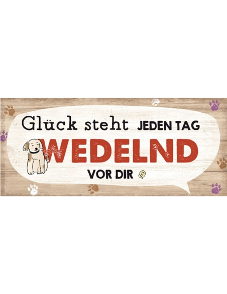 Deko Hunde Glück steht jeden Tag wedelnd vor Dir - Hunde Spruch auf Blechschild 30 cm breit Warum machen Hunde uns Glücklich? De