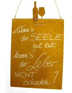 rostige Spruchtafeln Blechschild - Wenn's der Seele gut tut, kann's der Leber nicht schaden - schöner Wein Spruch hoch 25 x 33 c