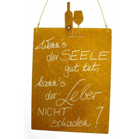 rostige Spruchtafeln Blechschild - Wenn's der Seele gut tut, kann's der Leber nicht schaden - schöner Wein Spruch hoch 25 x 33 c