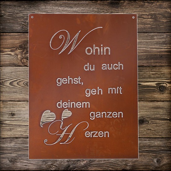 Spruchtafel Wohin du auch gehst, geh mit deinem ganzen Herzen