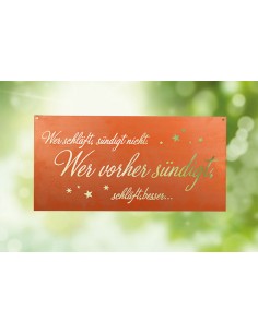 Spruchtafel - Wer schläft sündigt nicht.  Wer vorher sündigt, schläft besser. 2