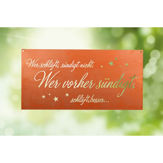 Spruchtafel - Wer schläft sündigt nicht.  Wer vorher sündigt, schläft besser.