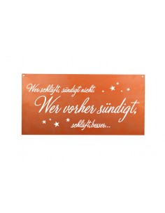 Spruchtafel - Wer schläft sündigt nicht.  Wer vorher sündigt, schläft besser.