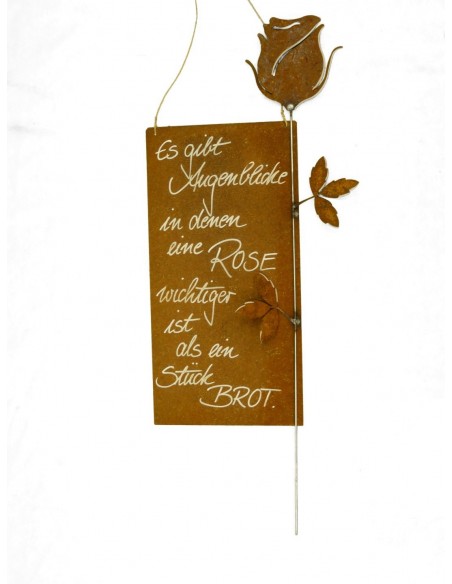 Spruch über rosen: Es gibt Augenblicke, in denen eine Rose wichtiger ist als ein Stück Brot - rostige Spruchtafel - Rostschild X