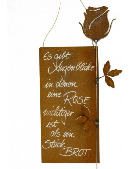 Es gibt Augenblicke, in denen eine Rose wichtiger ist als ein Stück Brot - rostige Spruchtafel - Rostschild XL 25 x 50 cm