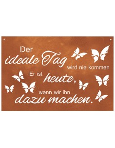 Spruch - Der ideale Tag wird nie kommen. Er ist heute, wenn wir ihn dazu machen.