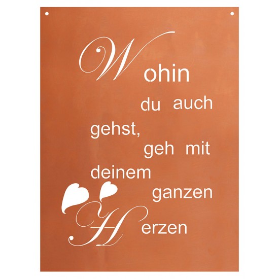 Spruch - Wohin du auch gehst, geh mit deinem ganzen Herzen