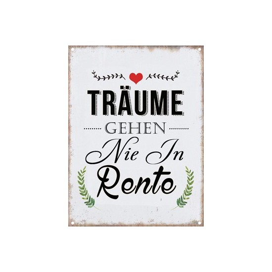 Start Schild "Träume gehen nie in Rente" 

"Träume gehen nie in Rente"
Höhe 20 cm
Breite 15 cm
farbig bedruckt für den Inne