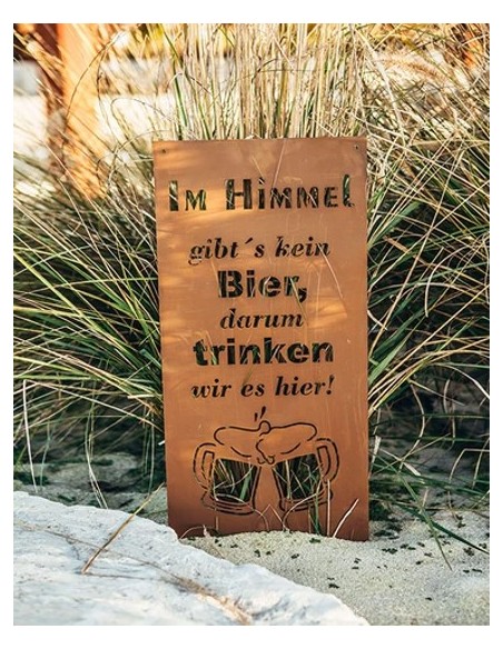 Im Himmel gibts kein Bier, darum trinken wir es hier! Schild mit lustigem Spruch Edelrost