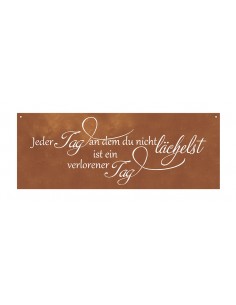 Gedichttafel - Ein Tag ohne Lächeln, ist ein verlorener Tag
