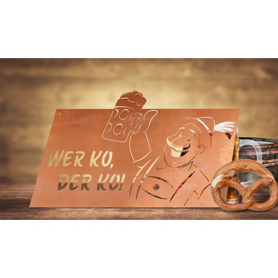 Wer ko, der ko! - Rostschild - Breite 60 cm