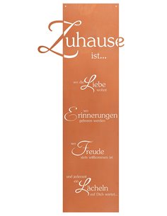 Zuhause ist, wo die Liebe wohnt, wo Erinnerungen ..., wo Freunde ..., wo ein Lächeln... - Blechschild - Höhe 120 cm