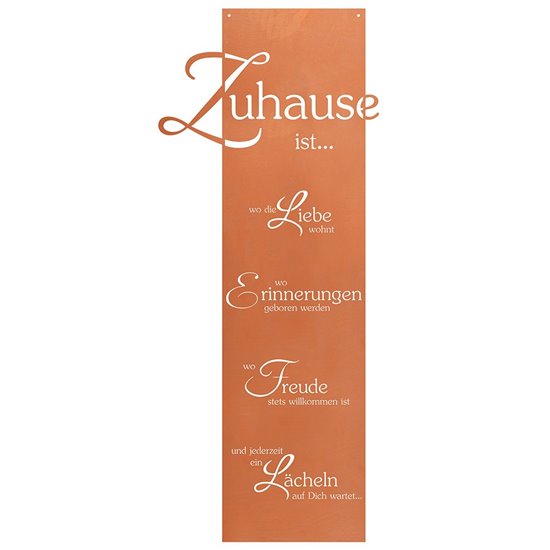 Zuhause ist, wo die Liebe wohnt, wo Erinnerungen ..., wo Freunde ..., wo ein Lächeln... - Blechschild - Höhe 120 cm