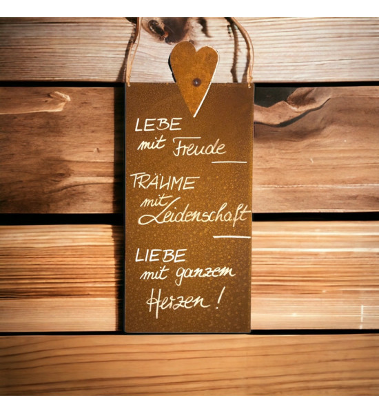 Rostschilder Lebe mit Freude, Träume mit Leidenschaft, Liebe mit ganzem