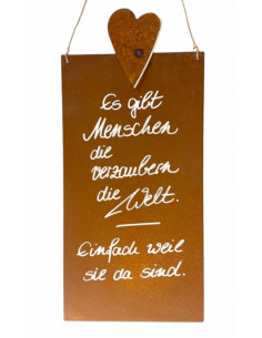 Blechschilder mit Sprüchen (ausgelasert) Rostschild mit Beschriftung Es gibt Menschen die verzaubern die Welt. Einfach weil sie