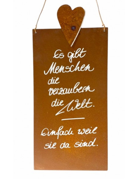 Blechschilder mit Sprüchen (ausgelasert) Rostschild mit Beschriftung Es gibt Menschen die verzaubern die Welt. Einfach weil sie 