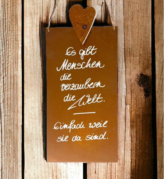 Blechschilder mit Sprüchen (ausgelasert) Rostschild mit Beschriftung Es gibt Menschen die verzaubern die Welt. Einfach weil sie 
