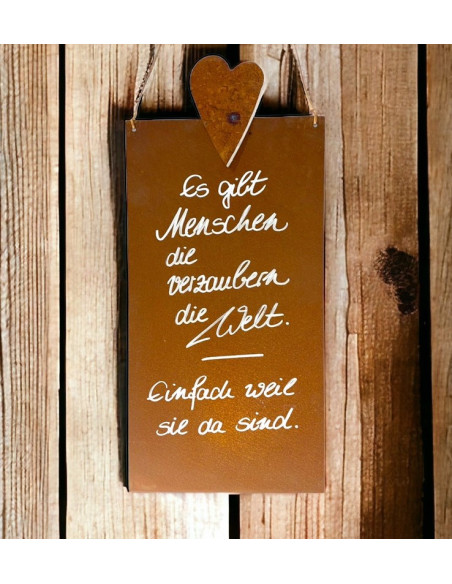 Blechschilder mit Sprüchen (ausgelasert) Rostschild mit Beschriftung Es gibt Menschen die verzaubern die Welt. Einfach weil sie 