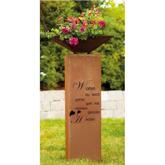 Rostige Säule Gedicht "Wohin Du auch gehst, geh mit Deinem ganzen Herzen""