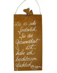 Da sehr förderlich für die Gesundheit ist, habe ich beschlossen glücklich zu sein - Rostige Spruchtafel