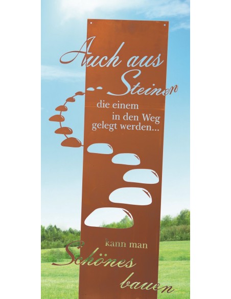 Rostschild mit Spruch Auch aus Steinen, die einem in den Weg gelegt werden, kann man Schönes bauen