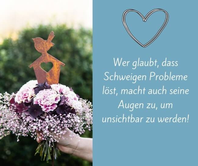 Schöner Spruch über das Lösen von Problemen: Wer glaubt, dass Schweigen Probleme löst, der macht die Augen zu um unsichtbar zu werden.