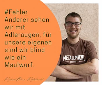 2. Erkenne, dass #Fehler nicht gemacht werden können! Wenn dem so wäre, ist es Vorsatz!  #Fehler passieren!  Punkt!