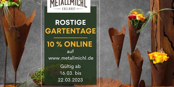 rostige Gartentage 2023 vom 16. - 22.03.2023  - 10 % Online-Rabatt auf alle Artikel!
